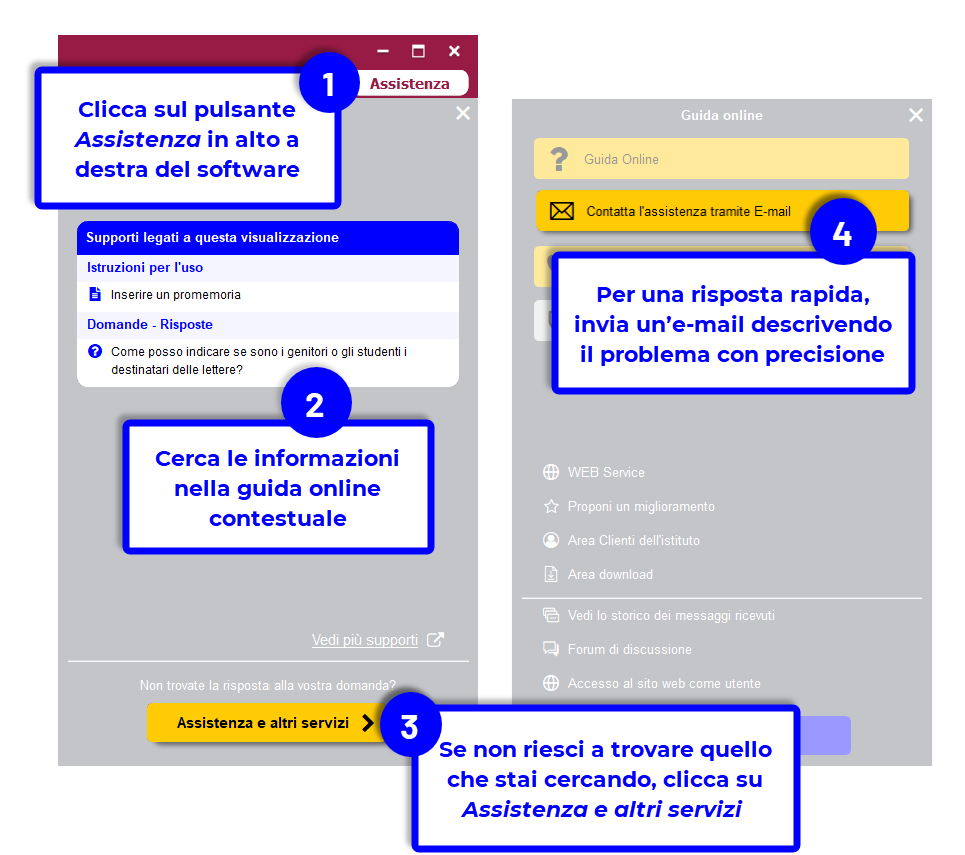 Je clique sur le bouton en haut à droite du logiciel.Je cherche les infos dans la base de connaissances. Si je ne trouve pas, je clique sur le bouton Assistance et services. Pour avoir ma réponse plus rapidement, je fais ma demande par e-mail et je suis très précis dans la description de mon problème.